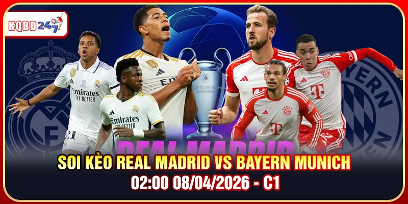 Soi Kèo Real Madrid Vs Bayern Munich 02:00 08/04/2026 – C1
