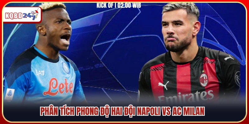 Đánh giá phong độ hiện tại của hai đội Napoli vs AC Milan