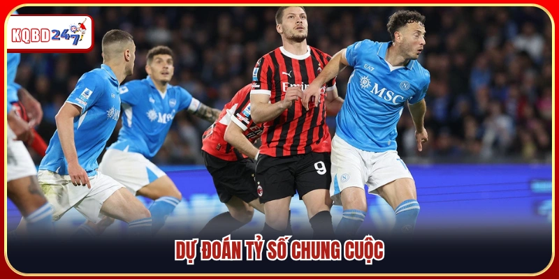 Dự đoán tỷ số trận đấu chính xác