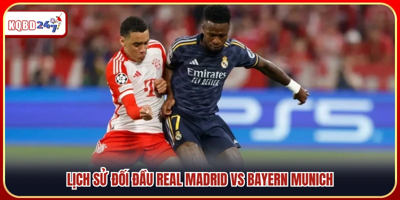 Thành tích đối đầu giữa Real Madrid vs Bayern Munich