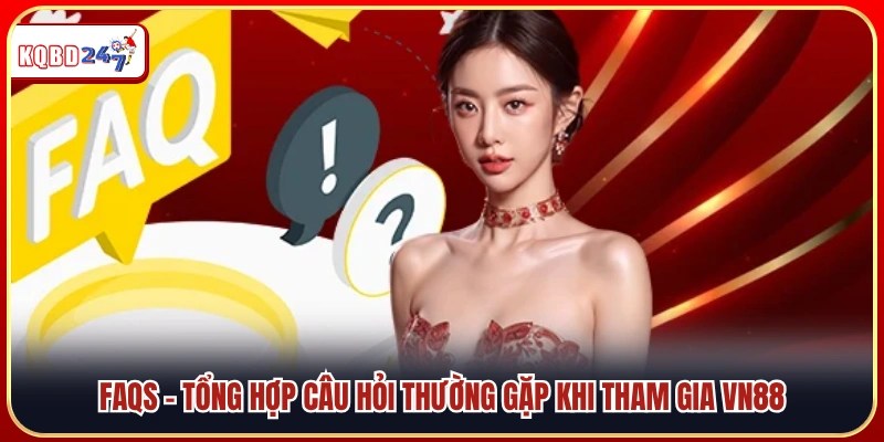 Những thắc mắc phổ biến khi sử dụng VN88