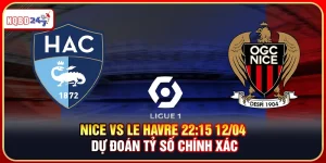 Nice vs Le Havre 22:15 12/04 – Dự Đoán Tỷ Số Chính Xác