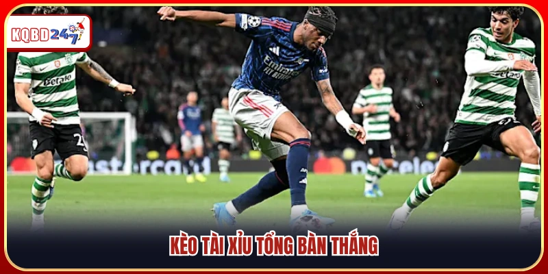 Tỷ lệ tài xỉu số bàn thắng