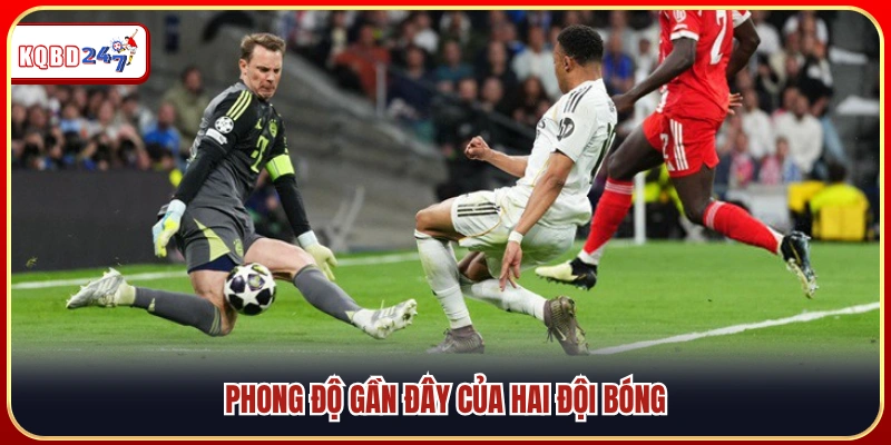 Phong độ thi đấu thời gian qua của hai đội