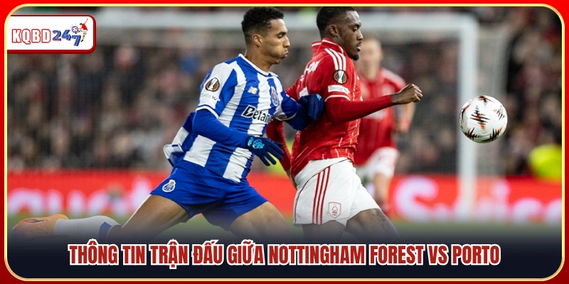 Tổng hợp dữ liệu trước trận Nottingham Forest vs Porto