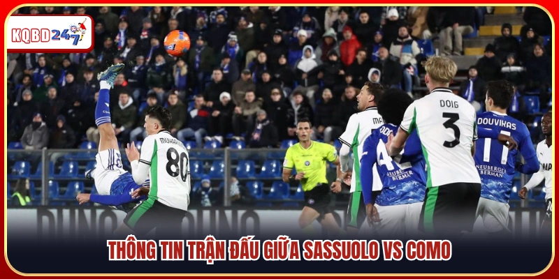 Tổng hợp dữ liệu trước trận Sassuolo gặp Como